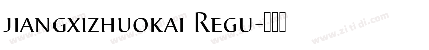 jiangxizhuokai Regu字体转换